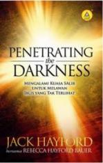 Penetrating the Darkness: Menguasai Kuasa Salib untuk Melawan Iblis yang tak Terlihat